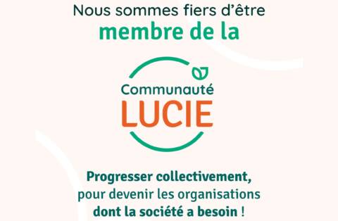 Logo de la communauté Lucie. Sur l'image est noté : Nous sommes fiers d'être membre de la communauté LUCIE. Progresser collectivement, pour devenir les organisations dont la société a besoin.